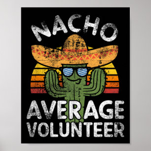 Funny Nacho Average Volunteer Cinco De Mayo Mexica Poster