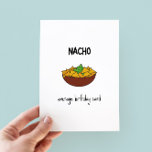 Funny Nacho Pun Birthday Card<br><div class="desc">Nacho average birthday card - funny pun birthday card with a minimalist illustration of nachos</div>