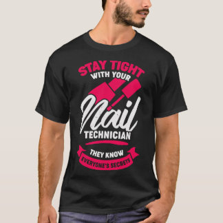 Funny Nail Salon Tech Technician Gift T-Shirt