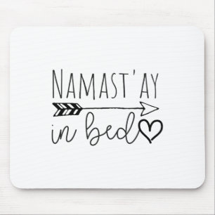 Funny Namastay In Bed Yoga Lazy Girl Gift Mouse Mat