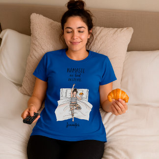 Funny “Namaste in Bed” Custom Workout Humour T-Shirt