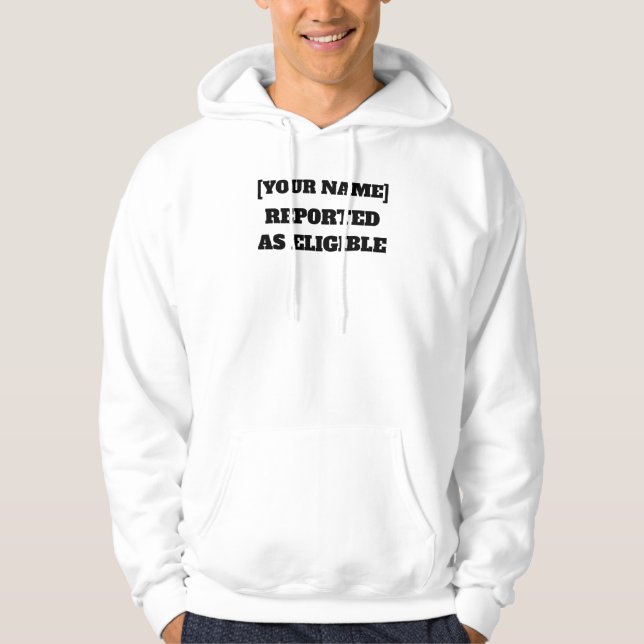 Funny Name Reported As Eligible Custom Personalise Hoodie (Front)