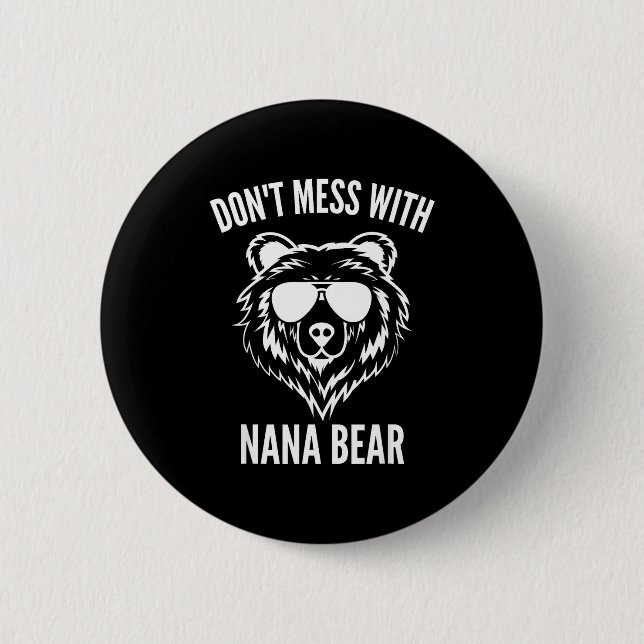 Funny Nana Bear Shirt Don't Mess With Nana Bear Gr 6 Cm Round Badge (Front)