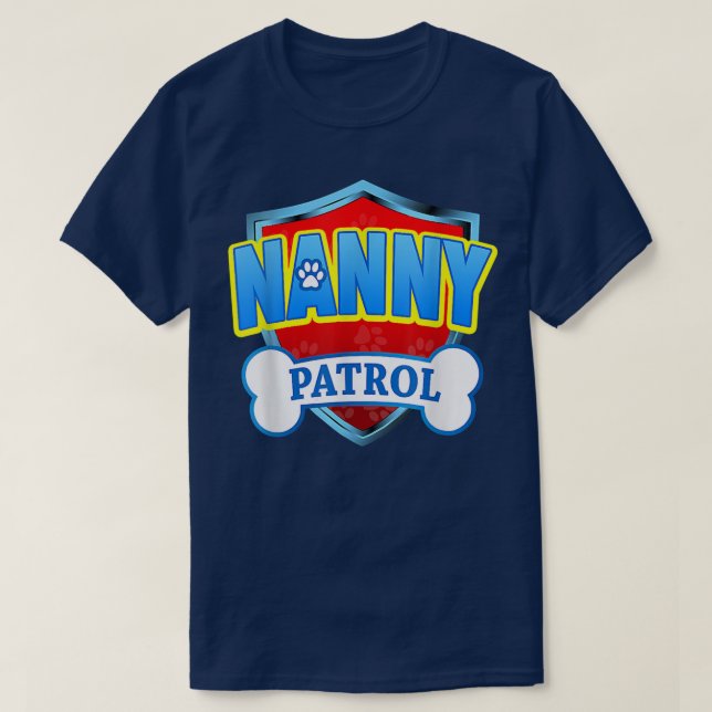 Funny Nanny Patrol  Dog Mum, Dad For Men Women  T-Shirt (Design Front)