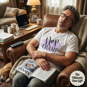 Funny Nap Champ Typography Father's Day Gift T-Shirt