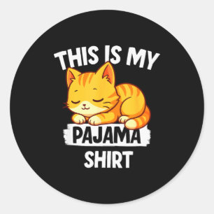 Funny Napng Cat Shirt This Is My Pajama For Men Wo Classic Round Sticker