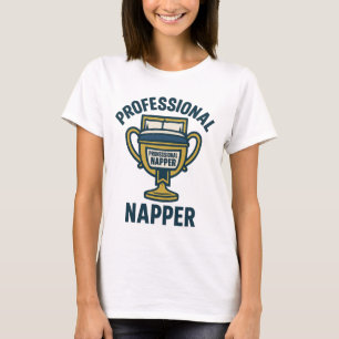 Funny Napping T-Shirt - "Professional Napper" Cozy
