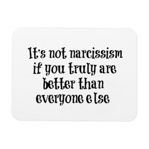 Funny Narcissism Quote Magnet