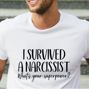 Funny Narcissist Survivor T-shirt For Him
