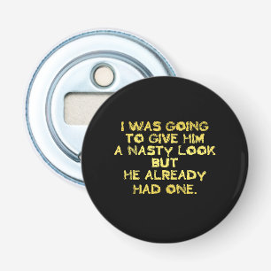 Funny Nasty Look Joke Bottle Opener