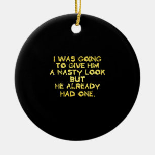 Funny Nasty Look Joke Ceramic Tree Decoration