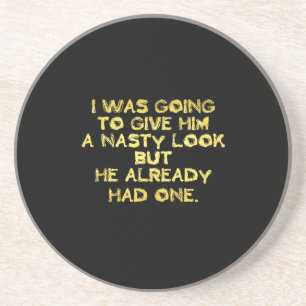 Funny Nasty Look Joke Coaster