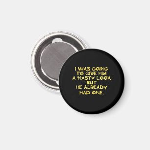 Funny Nasty Look Joke Magnet