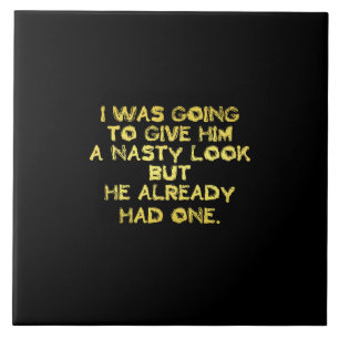 Funny Nasty Look Joke Tile