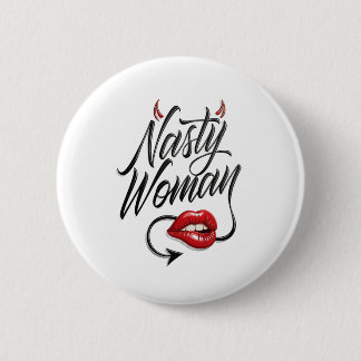 Funny Nasty Woman 6 Cm Round Badge