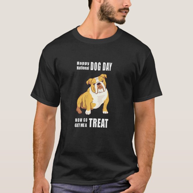Funny National Dog Day Give Me Dog Treats English  T-Shirt (Front)