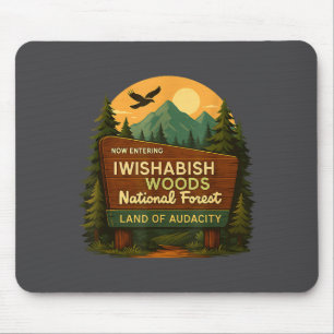Funny National Quotes Woods Forest Iwishabish Land Mouse Mat