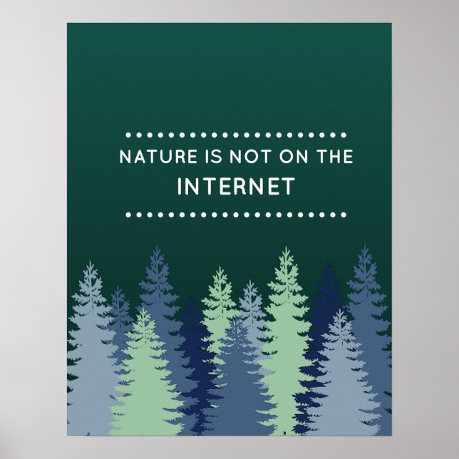 Funny Nature and Internet Quote Poster (Front)