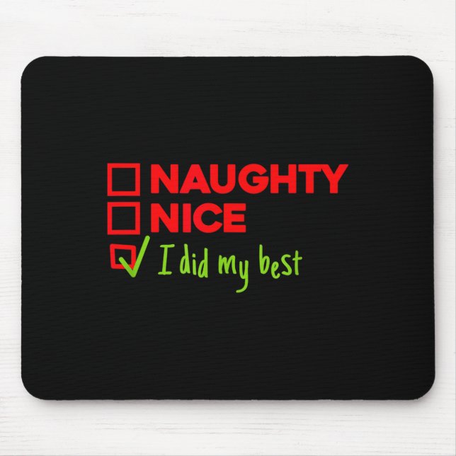 Funny Naughty, Nice, I Did My Christmas  Mouse Mat (Front)