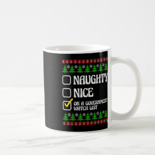 Funny Naughty Nice On A Government Watch List Chri Coffee Mug