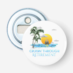 Funny Nautical Cruising Through Retirement Bottle Opener