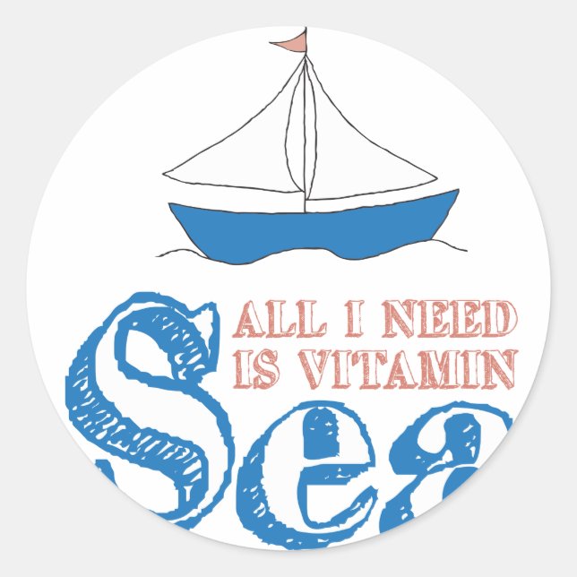 Funny Nautical Quote Sailboat Drawing Vitamin Sea Classic Round Sticker (Front)