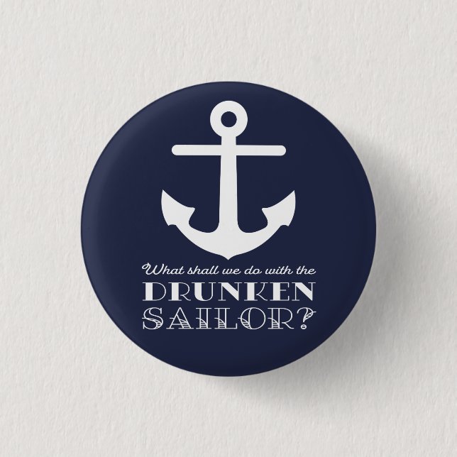 Funny Naval Drunken Sailor Sea Shanty Nautical 3 Cm Round Badge (Front)