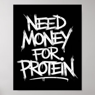 Funny Need Money For Protein Workout Joke Gym Weig Poster