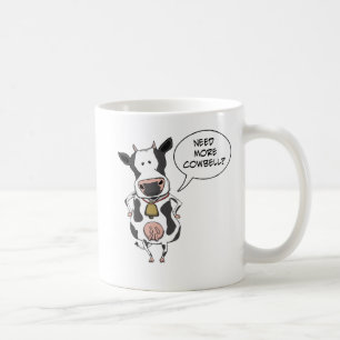 Funny Need More Cowbell Coffee Mug