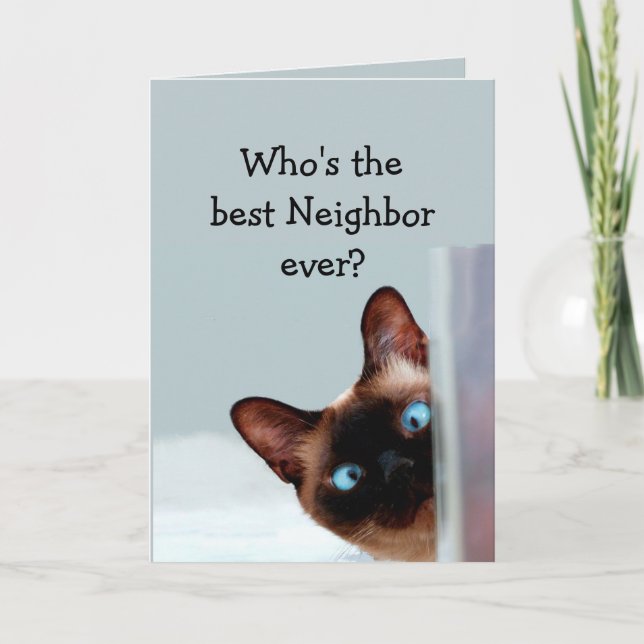 Funny Neighbour Birthday Wishes Siamese Cat Card (Front)