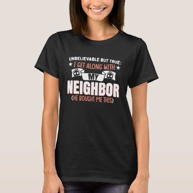 Funny Neighbourhood Joke Neighbour T-Shirt (Front)