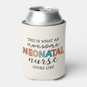 Funny Neonatal Nurse Awesome Appreciation Can Cooler