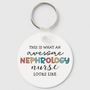 Funny Nephrology Nurse Awesome Appreciation Key Ring