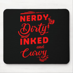 Funny Nerdy Dirty Inked &amp; Curvy Gift Cool Inke Mouse Mat