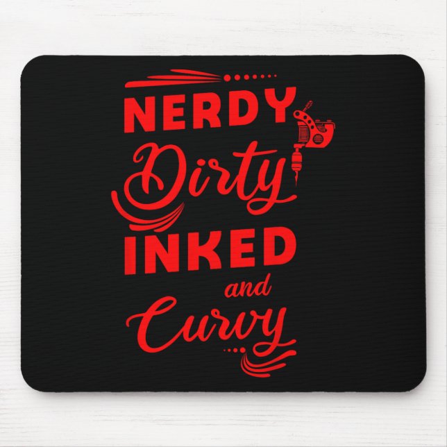 Funny Nerdy Dirty Inked &amp; Curvy Gift Cool Inke Mouse Mat (Front)