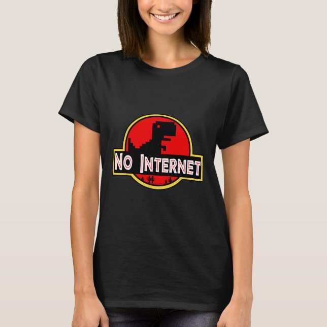 Funny Nerdy No Internet Dinosaur Computer Science  T-Shirt (Front)