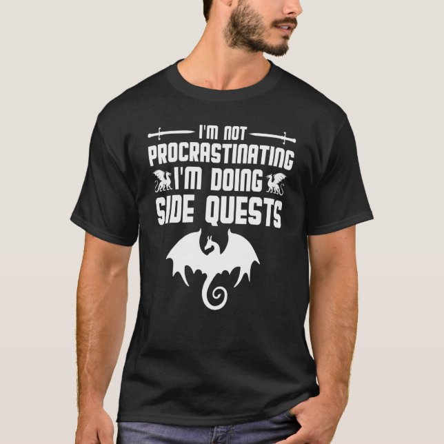 Funny Nerdy Not Procrastinating Doing Side Quests  T-Shirt (Front)