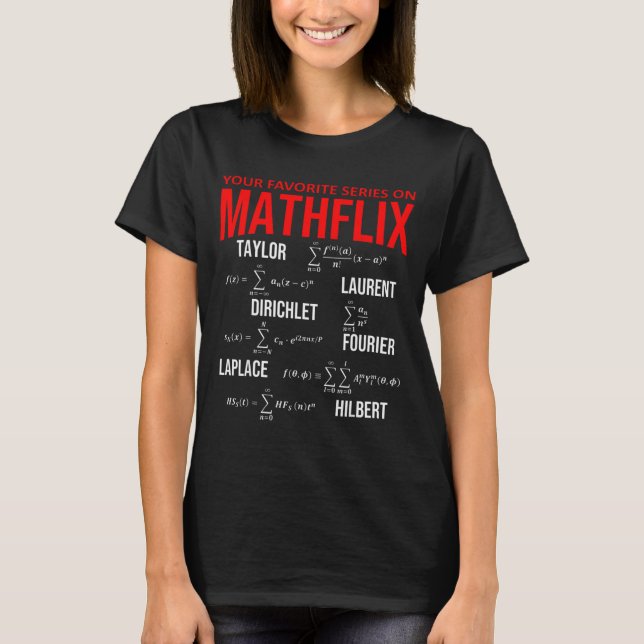 Funny Nerdy Your Favorite Series On Mathflix Math  T-Shirt (Front)