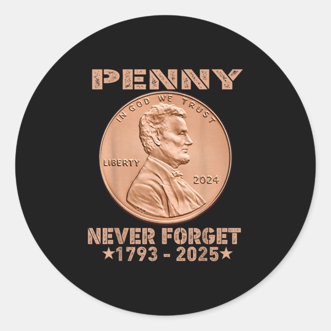 Funny Never Forget Penny Coin 1 Cent Retro 2025 _1 Classic Round Sticker (Front)