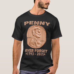 Funny Never Forget Penny Coin 1 Cent Retro 2025 _1 T-Shirt