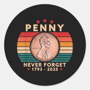 Funny Never Forget Penny Coin 1 Cent Retro Style  Classic Round Sticker
