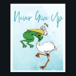 Funny Never Give Up #Frog Choking Bird Poster<br><div class="desc">Funny Never Give Up Frog Choking Bird Poster This blue watercolor design has a cute frog that is choking a bird with a caption that says "Never Give Up #frog." Laughing at life’s little inconveniences is one of the best ways to maintain a healthy outlook on life. Give your favorite...</div>