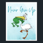 Funny Never Give Up #Frog Choking Bird Poster<br><div class="desc">Funny Never Give Up Frog Choking Bird Poster This blue watercolor design has a cute frog that is choking a bird with a caption that says "Never Give Up #frog." Laughing at life’s little inconveniences is one of the best ways to maintain a healthy outlook on life. Give your favorite...</div>