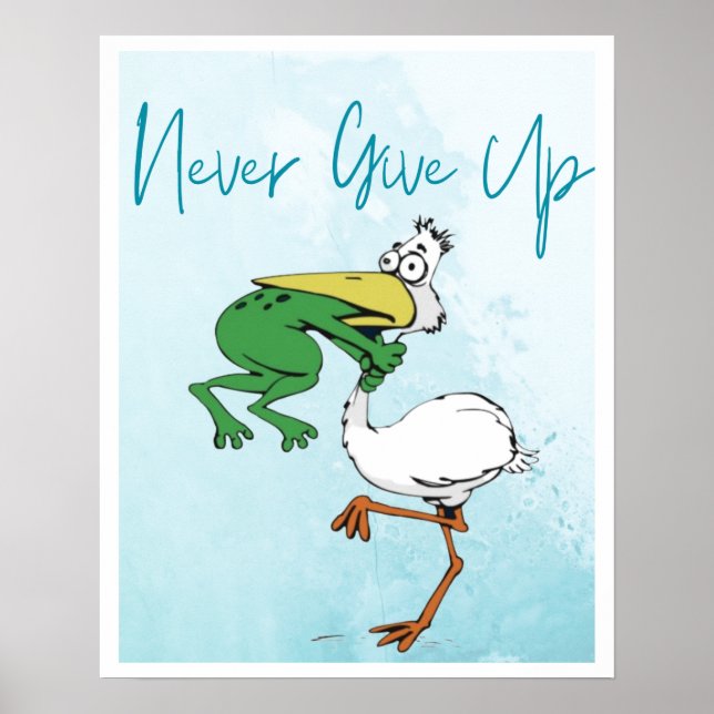 Funny Never Give Up #Frog Choking Bird Poster (Front)