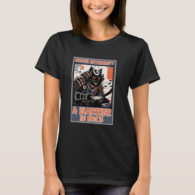 FUNNY Never Interrupt Samurai Gaming Cat T-Shirt (Front)