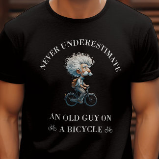 Funny Never underestimate an old guy for cyclist  T-Shirt