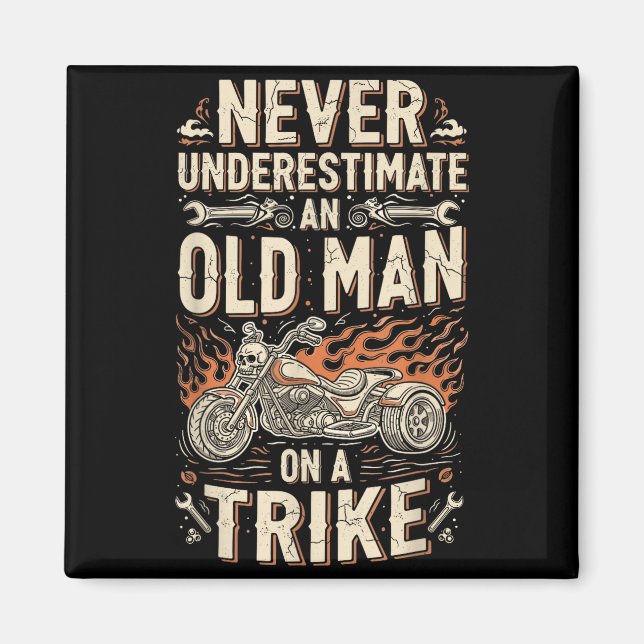 Funny Never Underestimate An Old Man On A Trike Gr Magnet (Front)