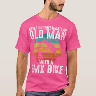 Funny Never Underestimate An Old Man With A Bmx Bi T-Shirt