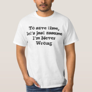 Funny Never Wrong Quote T-Shirt