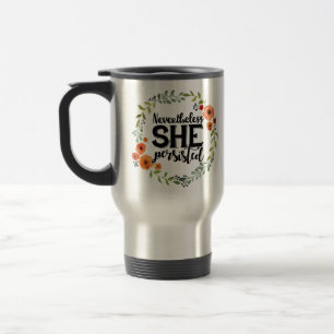 Funny Nevertheless she persisted cute vintage meme Travel Mug